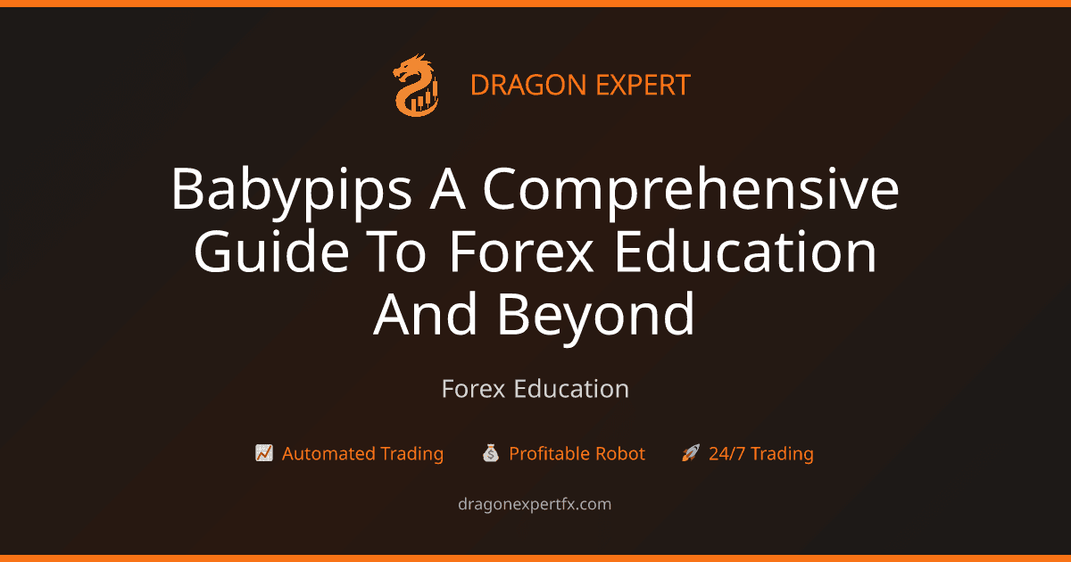 BabyPips: A Comprehensive Guide to Forex Education and Beyond - Forex Education