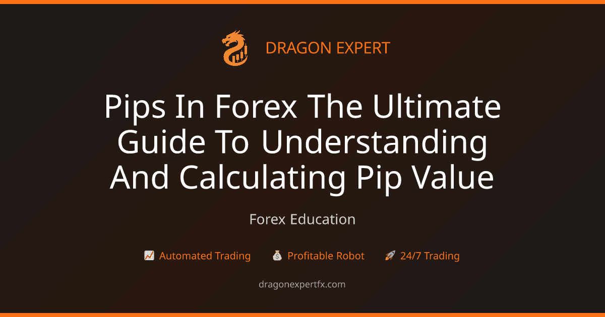 Pips in Forex: The Ultimate Guide to Understanding and Calculating Pip Value - Forex Education